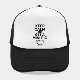 Keep Calm and a Mini Pig Hat