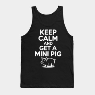 Keep Calm and a Mini Pig Tank Top