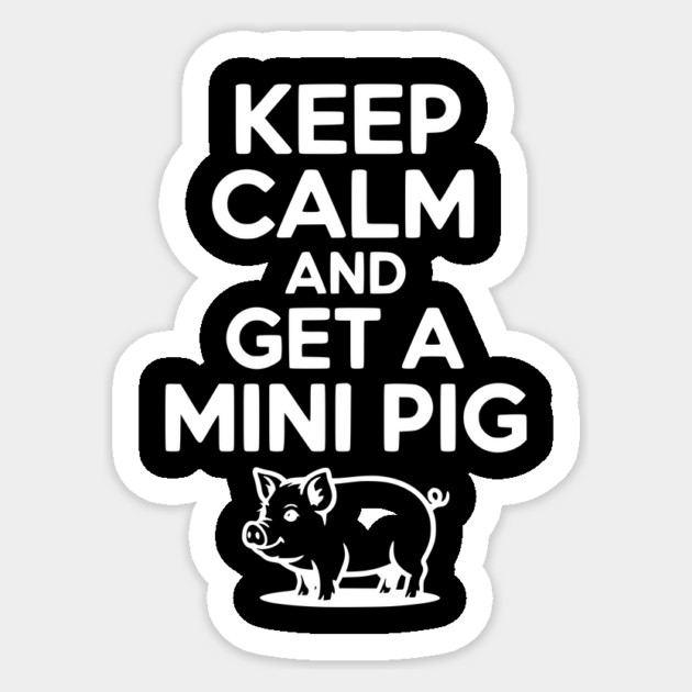 Keep Calm and a Mini Pig Sticker by Frank Ring