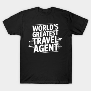 World's Greatest Travel Agent T-Shirt