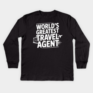 World's Greatest Travel Agent Kids Long Sleeve T-Shirt