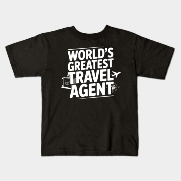 World's Greatest Travel Agent Kids T-Shirt by Frank Ring
