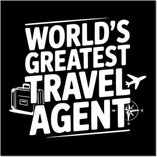 World's Greatest Travel Agent Posters and Art