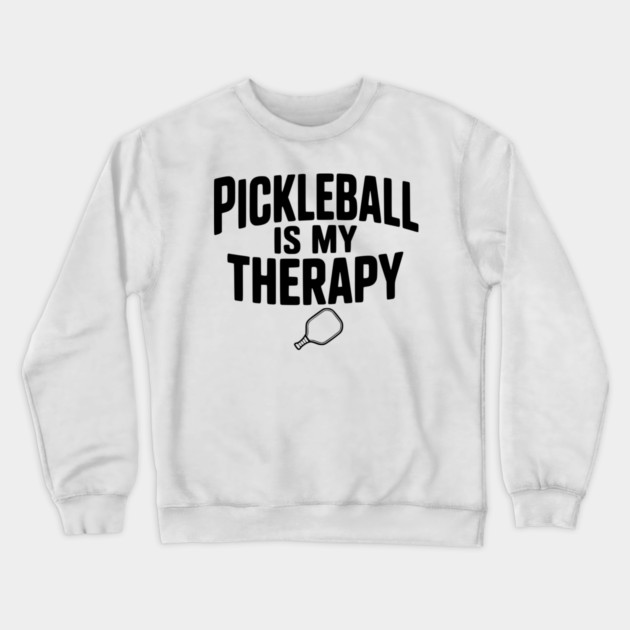 Pickleball is my Therapy Crewneck Sweatshirt by Frank Ring