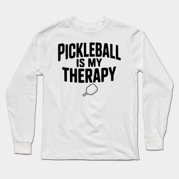 Pickleball is my Therapy Long Sleeve T-Shirt by Frank Ring