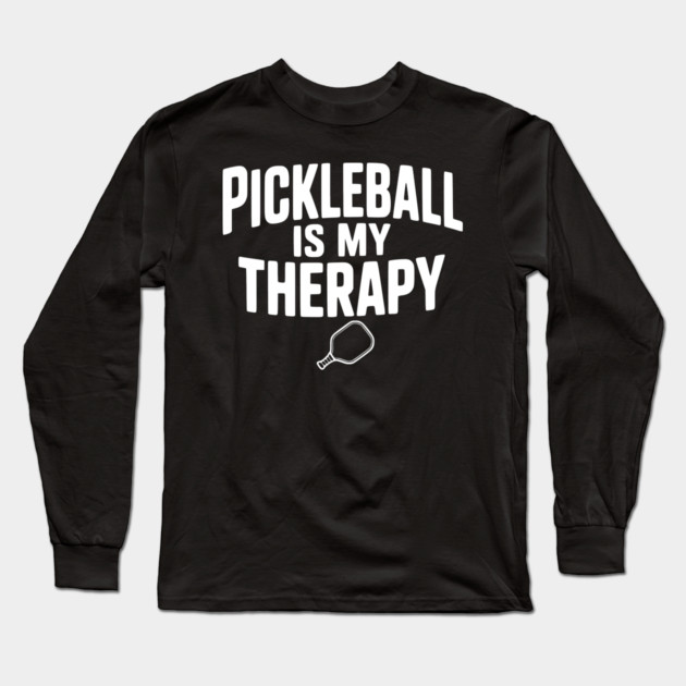 Pickleball is my Therapy Long Sleeve T-Shirt by Frank Ring