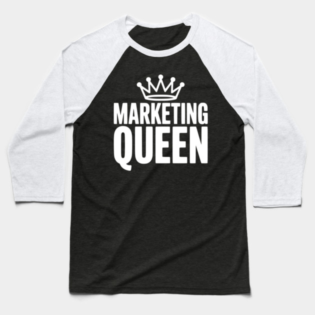 Marketing Queen Baseball T-Shirt by Frank Ring