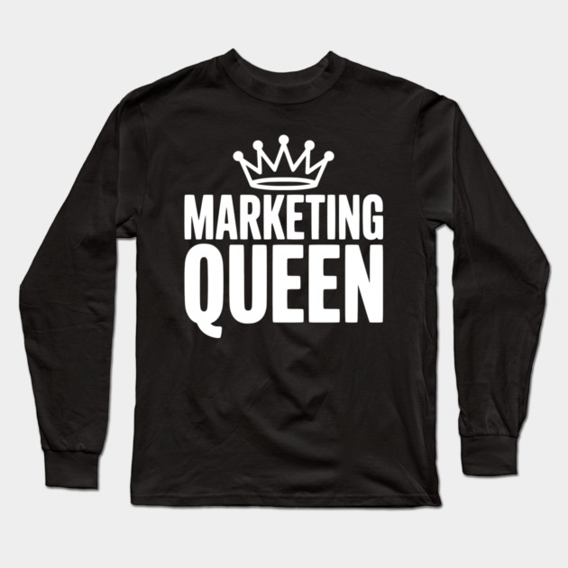 Marketing Queen Long Sleeve T-Shirt by Frank Ring