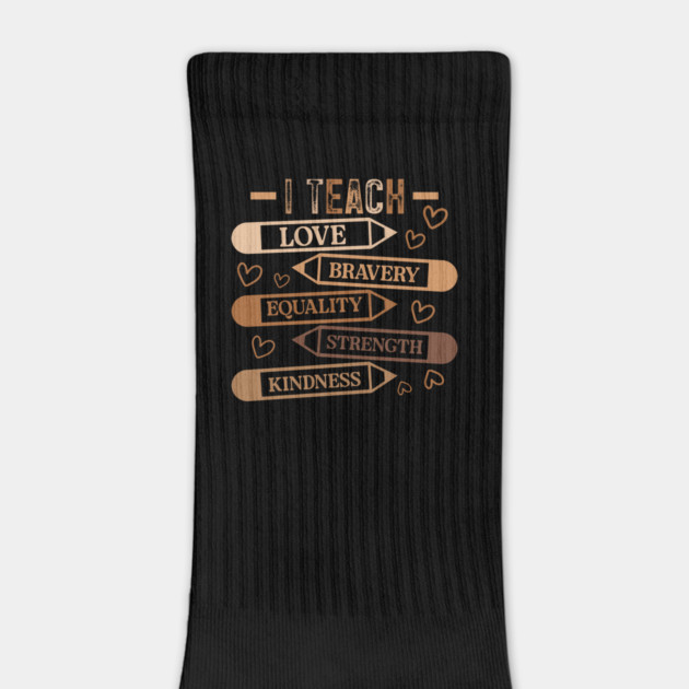 I Teach Love Bravery Equality - Teacher Melanin Palette by UrbanLifeApparel