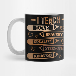 I Teach Love Bravery Equality - Teacher Melanin Palette Mug