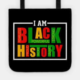I Am Black History - Powerful Affirmations Tribute Tote