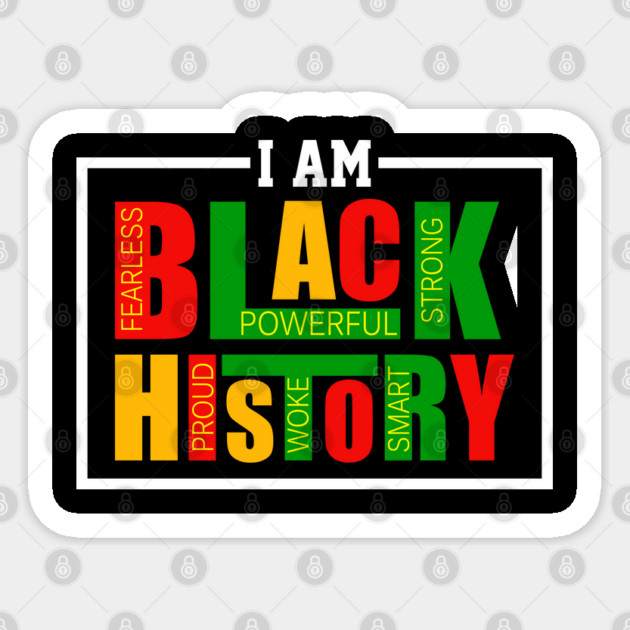I Am Black History - Powerful Affirmations Tribute Sticker by UrbanLifeApparel
