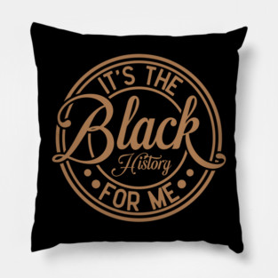 It's The Black History For Me - Vintage Badge Design Pillow