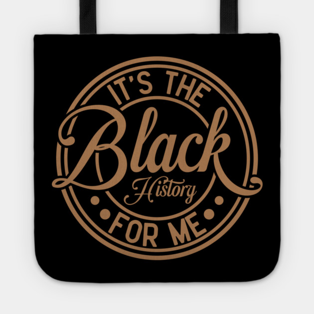 It's The Black History For Me - Vintage Badge Design Tote by UrbanLifeApparel