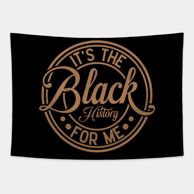 It's The Black History For Me - Vintage Badge Design Tapestry by UrbanLifeApparel