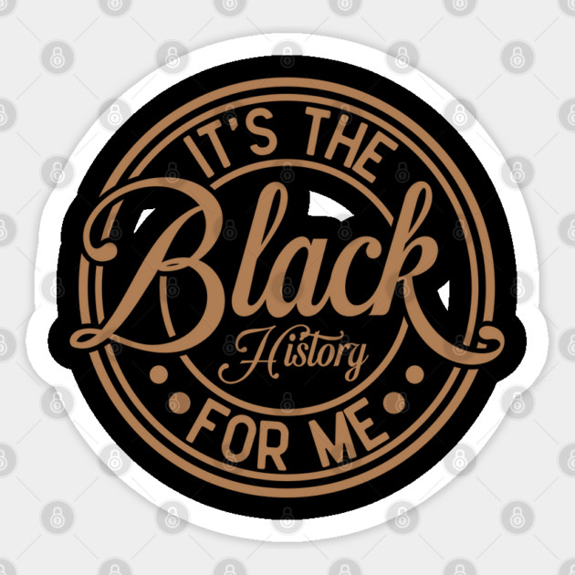 It's The Black History For Me - Vintage Badge Design Sticker by UrbanLifeApparel