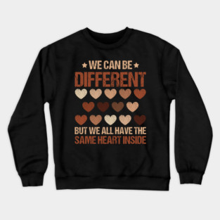 We Can Be Different - Diverse Hearts Unity Crewneck Sweatshirt