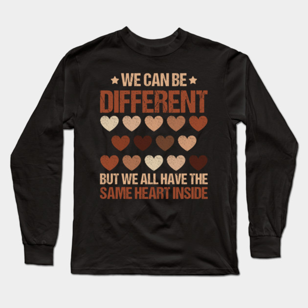 We Can Be Different - Diverse Hearts Unity Long Sleeve T-Shirt by UrbanLifeApparel