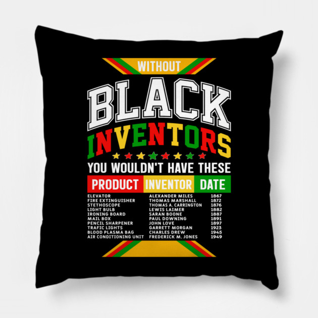 Without Black Inventors - Educational History Tribute Pillow by UrbanLifeApparel