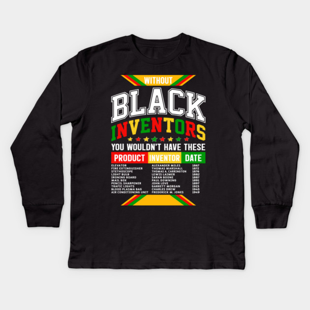 Without Black Inventors - Educational History Tribute Kids Long Sleeve T-Shirt by UrbanLifeApparel
