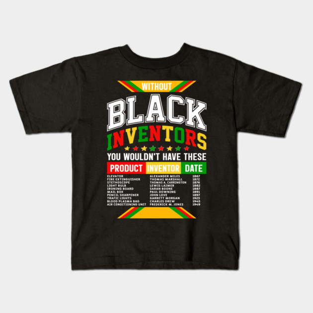 Without Black Inventors - Educational History Tribute Kids T-Shirt by UrbanLifeApparel