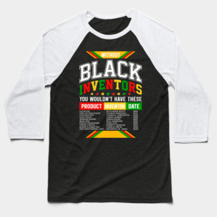 Without Black Inventors - Educational History Tribute Baseball T-Shirt