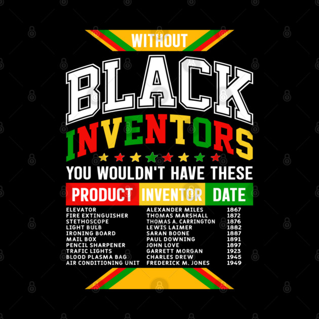 Without Black Inventors - Educational History Tribute by UrbanLifeApparel