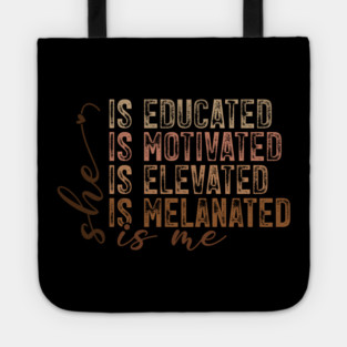 She Is Educated Motivated Melanated - Empowering Affirmations Tote