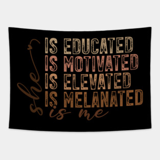 She Is Educated Motivated Melanated - Empowering Affirmations Tapestry