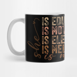 She Is Educated Motivated Melanated - Empowering Affirmations Mug