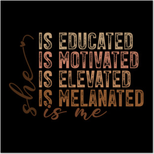 She Is Educated Motivated Melanated - Empowering Affirmations Posters and Art