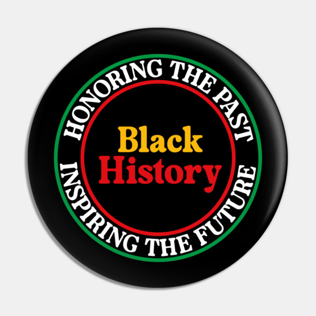 Honoring the Past Inspiring the Future - Black History Seal Pin by UrbanLifeApparel