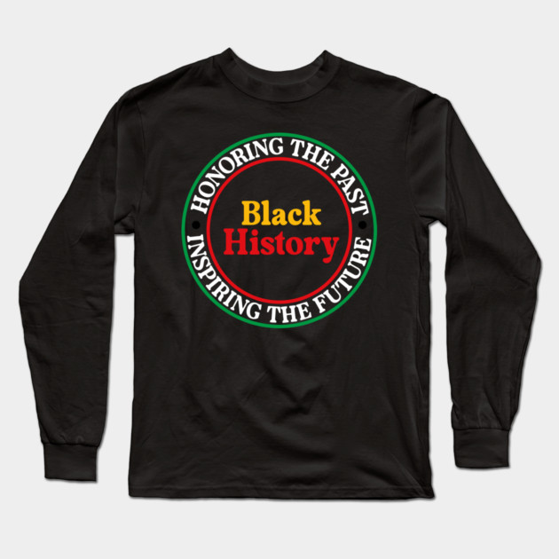 Honoring the Past Inspiring the Future - Black History Seal Long Sleeve T-Shirt by UrbanLifeApparel