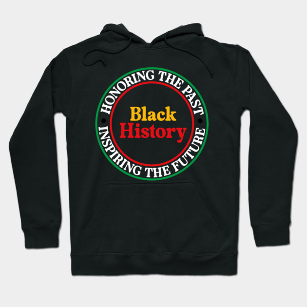 Honoring the Past Inspiring the Future - Black History Seal Hoodie by UrbanLifeApparel