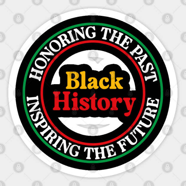 Honoring the Past Inspiring the Future - Black History Seal Sticker by UrbanLifeApparel