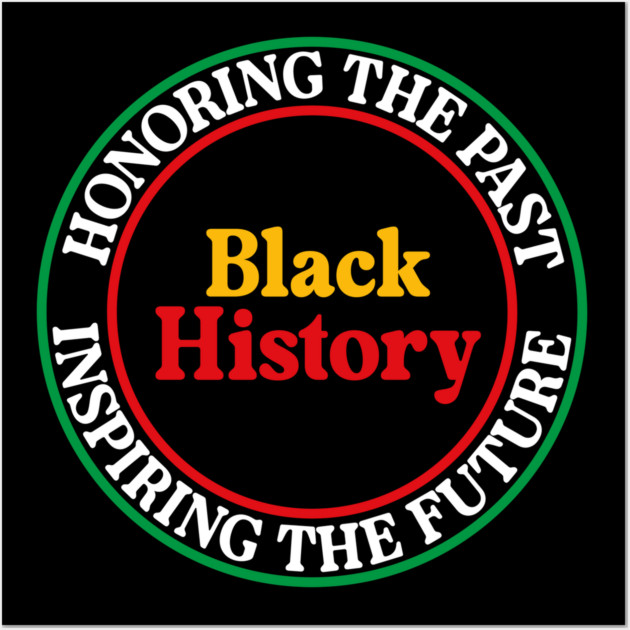 Honoring the Past Inspiring the Future - Black History Seal Wall Art by UrbanLifeApparel
