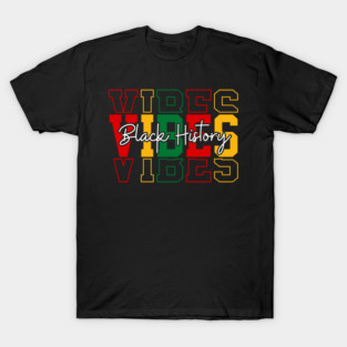 Black History Vibes - Bold Pan-African Streetwear T-Shirt