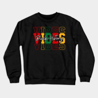 Black History Vibes - Bold Pan-African Streetwear Crewneck Sweatshirt