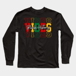 Black History Vibes - Bold Pan-African Streetwear Long Sleeve T-Shirt