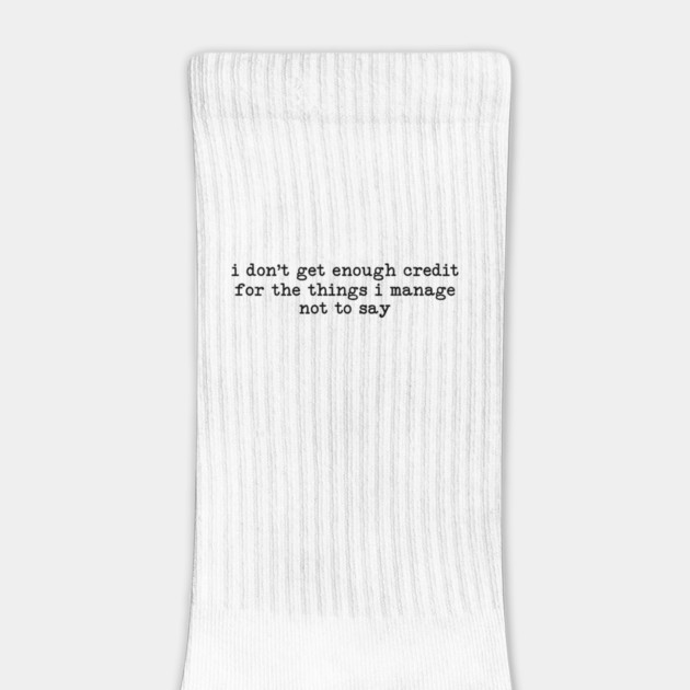 I Don't Get Enough Credit - Sarcastic Introvert Credit - Witty Relatable Quote by UrbanLifeApparel