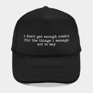 Things I don't Say - Sarcastic Introvert Credit - Witty Relatable Quote Hat