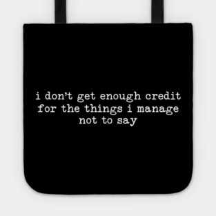 Things I don't Say - Sarcastic Introvert Credit - Witty Relatable Quote Tote