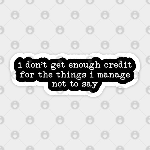 Things I don't Say - Sarcastic Introvert Credit - Witty Relatable Quote Sticker by UrbanLifeApparel