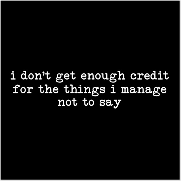 Things I don't Say - Sarcastic Introvert Credit - Witty Relatable Quote Wall Art by UrbanLifeApparel