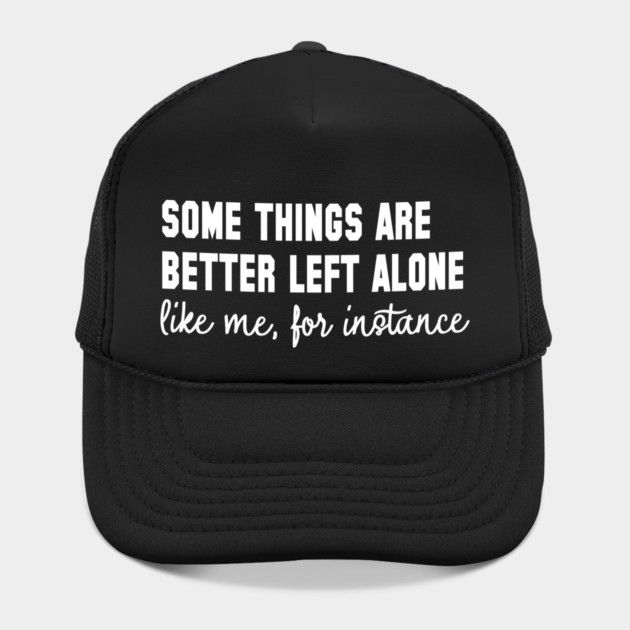 Some Things Are Better Left Alone - Introvert Humor by UrbanLifeApparel