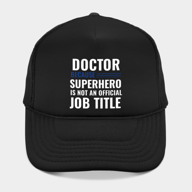 Doctor Because Superhero is not Official Job Title by DrollDrifter