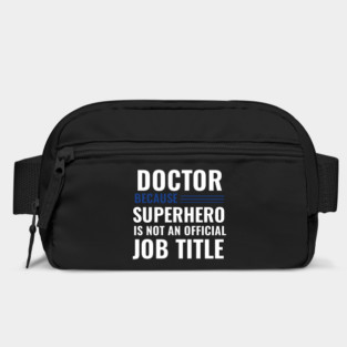 Doctor Because Superhero is not Official Job Title Bag