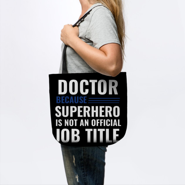 Doctor Because Superhero is not Official Job Title by DrollDrifter