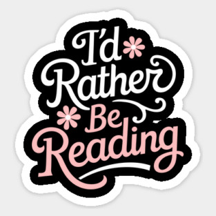 I'd Rather Be Reading Bookish Reader Life Magnet