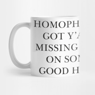 Homophobia Got Y'all Missing Out On Some Good Head Mug